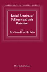 Radical Reactions of Fullerenes and their Derivatives - B.L. Tumanskii; O. Kalina