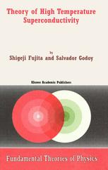 Theory of High Temperature Superconductivity - S. Fujita; S. Godoy