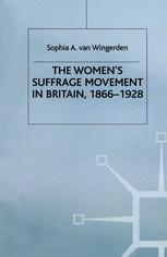 The Women's Suffrage Movement in Britain, 1866-1928 - S. van Wingerden