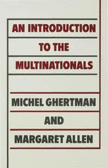 An Introduction to the Multinationals - Margaret Allen; Michel Ghertman; trans Christina Laporte