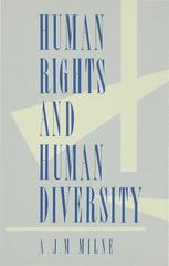 Human Rights and Human Diversity - A J M Milne