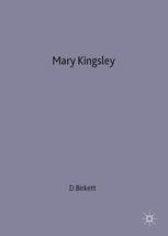 Mary Kingsley - Dea Birkett