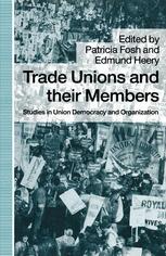 Trade Unions and their Members - Patricia Fosh; Heeryd