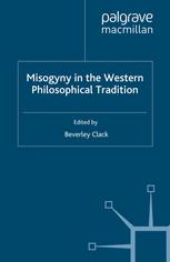Misogyny in the Western Philosophical Tradition - B. Clack
