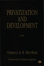 Privatization and Development - Osama J. Abu Shair