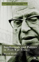Intellectuals and Politics in Post-War France - D. Drake