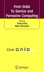 From Grids To Service and Pervasive Computing - Thierry Priol; Marco Vanneschi