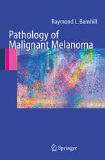 Pathology of Malignant Melanoma - M.J. Trotter; Raymond L. Barnhill