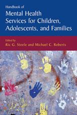 Handbook of Mental Health Services for Children, Adolescents, and Families - Ric G. Steele; Michael C. Roberts