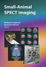 Small-Animal SPECT Imaging - Matthew A. Kupinski; Harrison H. Barrett