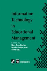 Information Technology in Educational Management - Ben-Zion Barta; Y. Gev; Gili Telem