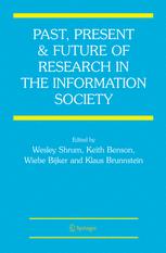 Past, Present and Future of Research in the Information Society - Wesley Shrum; Keith Benson; Wiebe Bijker; Klaus Brunnstein