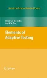 Elements of Adaptive Testing - Wim J. van der Linden; Cees A.W. Glas