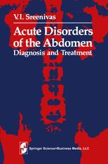 Acute Disorders of the Abdomen - C.E. Welch; V.I. Sreenivas