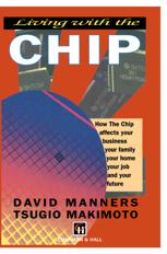 Living with the Chip - D. Manners; T. Makimoto