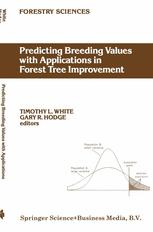 Predicting Breeding Values with Applications in Forest Tree Improvement - T.L. White; G.R. Hodge