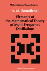 Elements of the Mathematical Theory of Multi-Frequency Oscillations - Anatolii M. Samoilenko