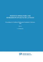 Positive Operators and Semigroups on Banach Lattices - C.B. Huijsmans; Wilhelm A.J. Luxemburg