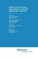 Membrane Technology: Applications to Industrial Wastewater Treatment - Ana Caetano; M.N. de Pinho; Enrico Drioli; Herbert Muntau