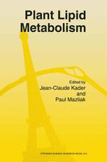 Plant Lipid Metabolism - J.C. Kader; Paul Mazliak