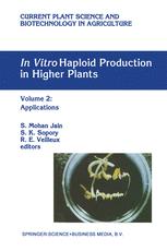 In Vitro Haploid Production in Higher Plants - S. Mohan Jain; S.K. Sopory; R.E. Veilleux