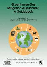 Greenhouse Gas Mitigation Assessment: A Guidebook - Jayant A. Sathaye; Stephen Meyers