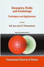 Geometry, Fields and Cosmology - B.R. Iyer; C.V. Vishveshwara