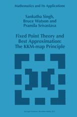 Fixed Point Theory and Best Approximation: The KKM-map Principle - S.P. Singh; B. Watson; P. Srivastava