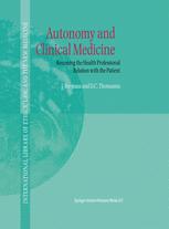 Autonomy and Clinical Medicine - J. Bergsma; David C. Thomasma