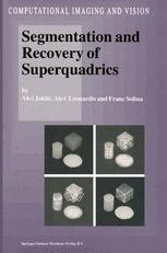 Segmentation and Recovery of Superquadrics - Ales Jaklic; Ales Leonardis; F. Solina