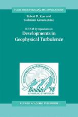 IUTAM Symposium on Developments in Geophysical Turbulence - Robert M. Kerr; Yoshifumi Kimura