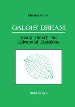 Galois’ Dream: Group Theory And Differential Equations