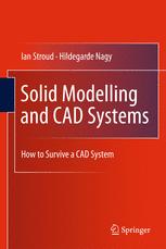 Solid Modelling and CAD Systems - Ian Stroud; Hildegarde Nagy