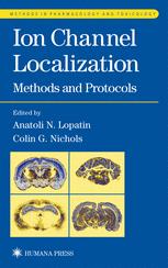 Ion Channel Localization - Anatoli Lopatin; Colin G. Nichols