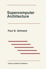 Supercomputer Architecture - Paul B. Schneck