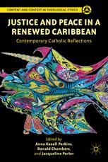 Justice and Peace in a Renewed Caribbean - Anna Kasafi Perkins; Donald Chambers; Jacqueline Porter