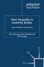 Class Inequality in Austerity Britain - W. Atkinson; S. Roberts; M. Savage