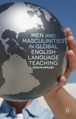 Men and Masculinities in Global English Language Teaching - R. Appleby
