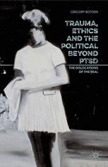 Trauma, Ethics and the Political Beyond PTSD - G. Bistoen
