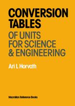 Conversion Tables of Units in Science & Engineering - Ari L Horvath
