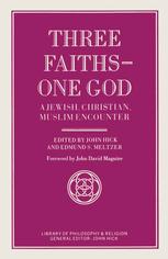 Three Faiths — One God - John  Hick; Meltzerd