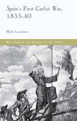 Spain's First Carlist War, 1833-40 - M. Lawrence