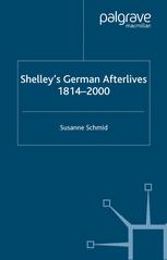 Shelley's German Afterlives - S. Schmid