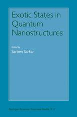 Exotic States in Quantum Nanostructures - Sarben Sarkar