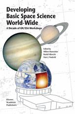 Developing Basic Space Science World-Wide - Willem Wamsteker; Rudolf Albrecht; Hans J. Haubold