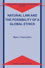 Natural Law and the Possibility of a Global Ethics - Mark J. Cherry