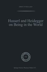 Husserl and Heidegger on Being in the World - SÃ¸ren Overgaard