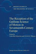 The Reception of the Galilean Science of Motion in Seventeenth-Century Europe - Carla Rita Palmerino; J.M.M.H. Thijssen