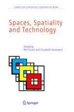Spaces, Spatiality and Technology - Phil Turner; Elisabeth Davenport
