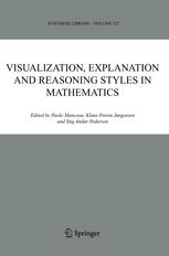 Visualization, Explanation and Reasoning Styles in Mathematics - P. Mancosu; Klaus Frovin JÃ¸rgensen; S.A. Pedersen
